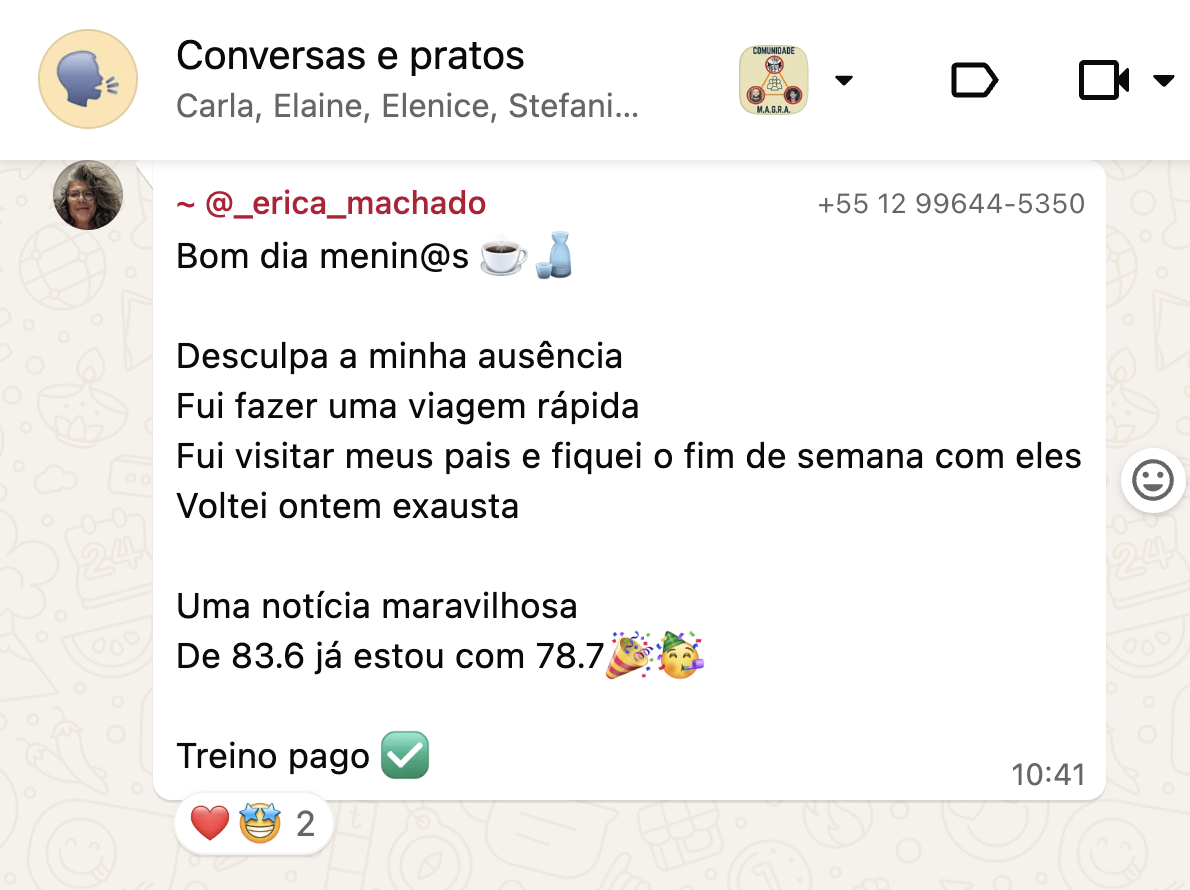 Erica relata resultado mesmo depois de viagem